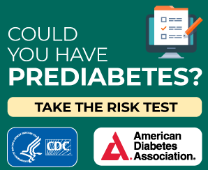 Could you have prediabetes? Take the Risk Test.